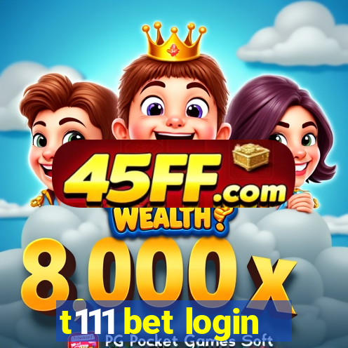 t111 bet login
